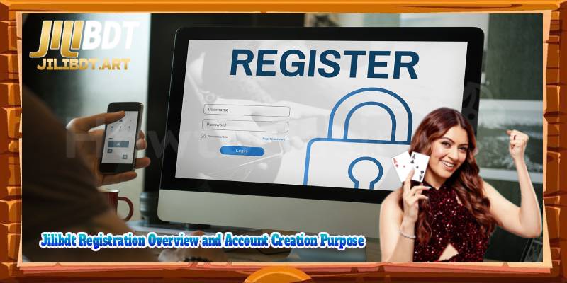 Jilibdt Registration Overview and Account Creation Purpose