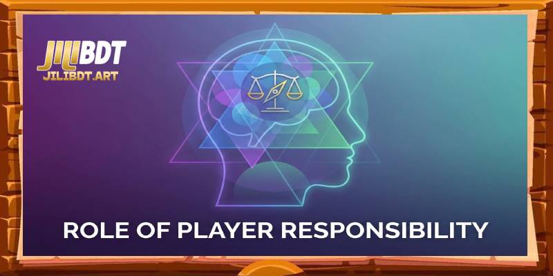 Role of Player Responsibility