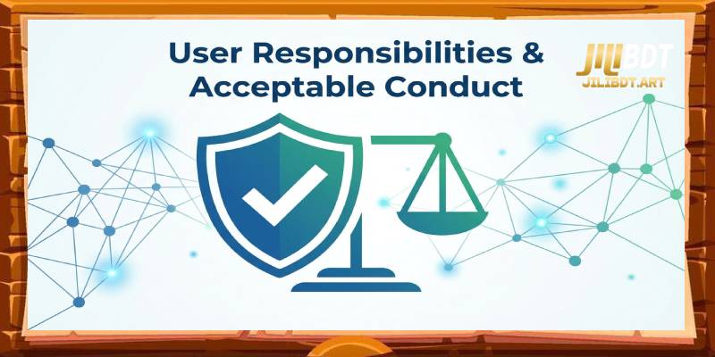 User Responsibilities and Acceptable Conduct